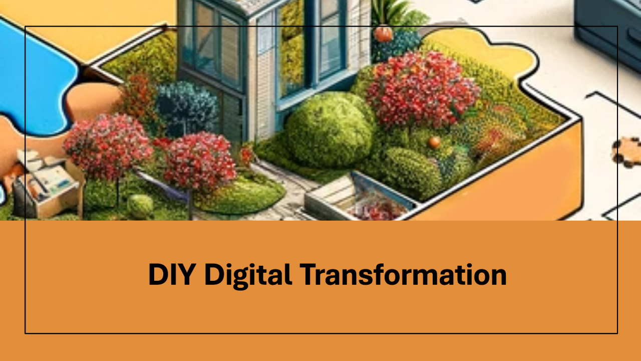 DIY Digital Transformation – Part 3: Mapping Current & Future State
