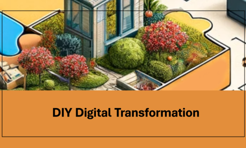 DIY Digital Transformation – Part 3: Mapping Current & Future State